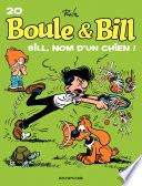Boule et Bill - Tome 20 - Bill, nom d'un chien !