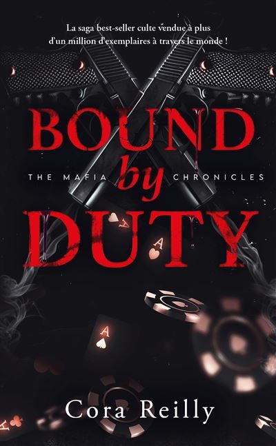 Bound by Duty - The Mafia Chronicles, T2 (Edition Française) La saga best-seller américaine enfin en France !