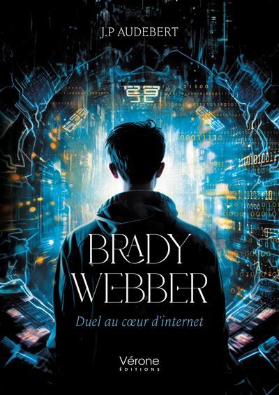 Brady Webber Duel au coeur d'internet
