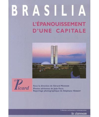 Brasilia L'épanouissement d'une capitale.