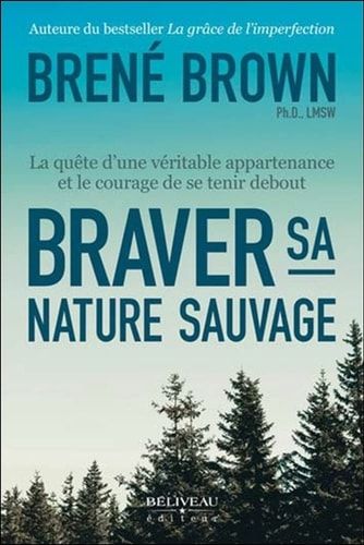 Braver sa nature sauvage La quête d'une véritable appartenance et le courage de se tenir debout