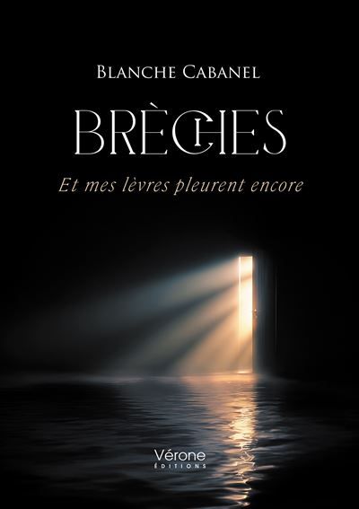 Brèches Et mes lèvres pleurent encore