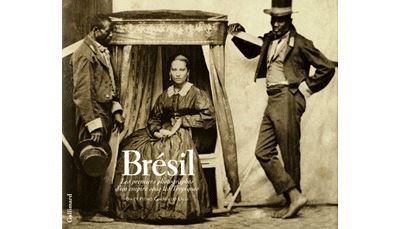 Brésil Les premiers photographes d'un empire sous les Tropiques