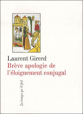 Brève apologie de l'éloignement conjugal