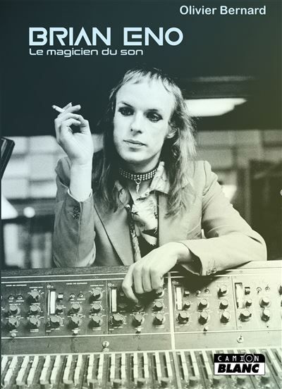 Brian Eno Le magicien du son