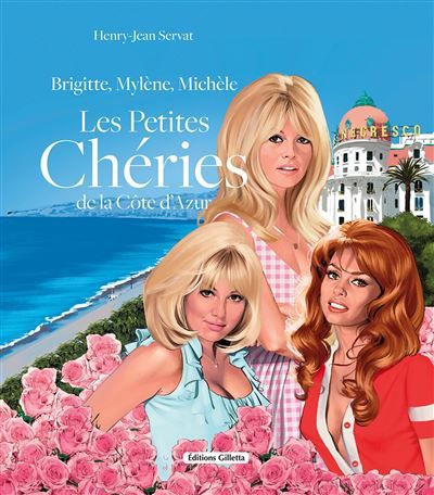 Brigitte, Mylène, Michèle, les petites chéries de la Côte d'Azur