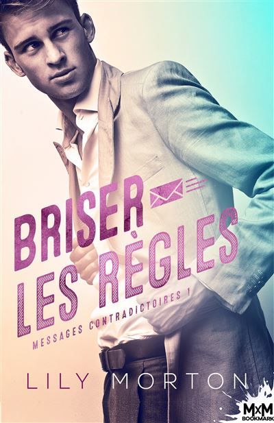 Briser les règles Messages contradictoires, T1