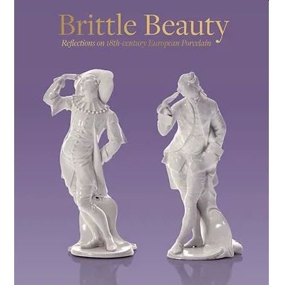 Brittle Beauty Reflections on 18th-century european porcelain