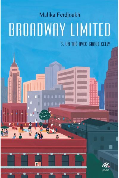 Broadway Limited - Tome 3 Un thé avec Grace Kelly