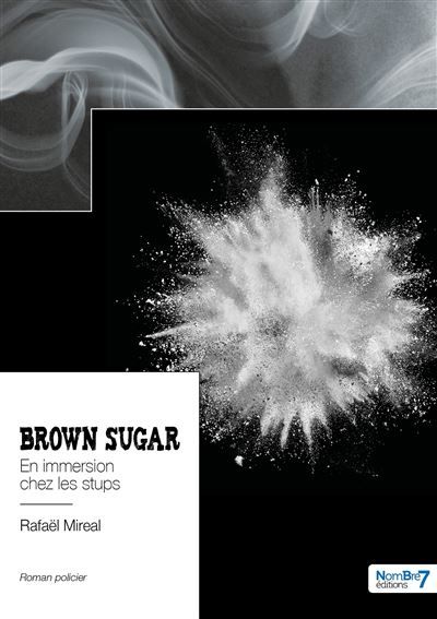 Brown sugar En immersion chez les stups