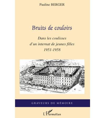 Bruits de couloir Dans les coulisses d'un internat de jeunes filles - 1951-1958