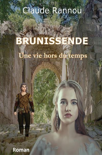 Brunissende Une vie hors du temps