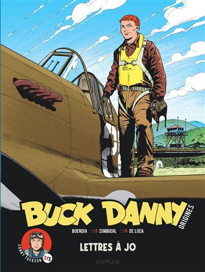 Buck Danny - Origines - Tome 4 - Sonny Tuckson, Lettres à Jo 2/2 - Giuseppe De Luca