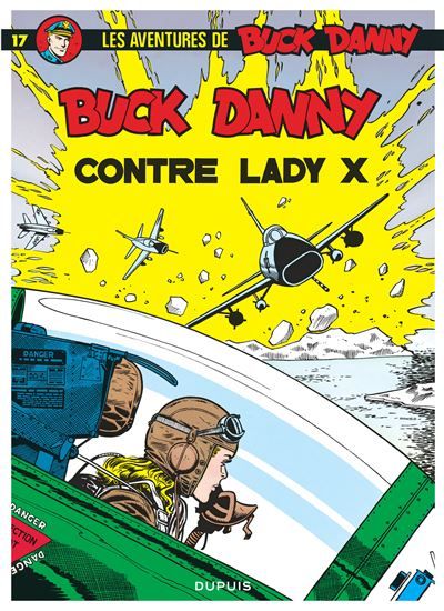 Buck Danny - Tome 17 - Buck Danny contre Lady X - Victor Hubinon