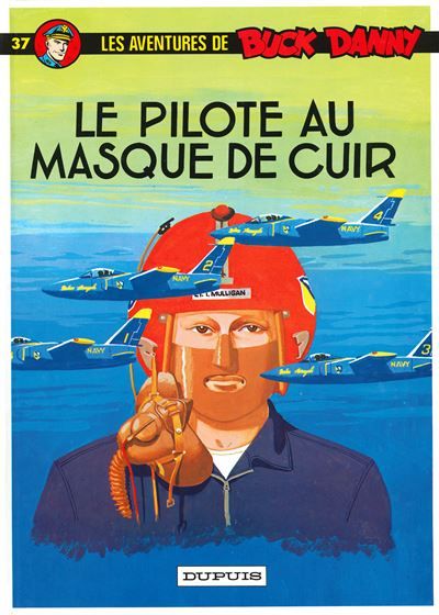 Buck Danny - Tome 37 - Le Pilote au masque de cuir