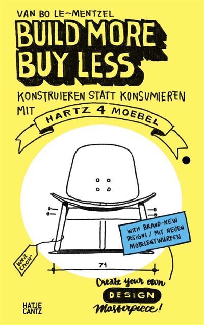 Build More, Buy Less! Build More Buy Less! Konstruieren statt konsumieren