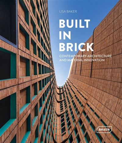 Built in Brick Contemporary Architecture and Material Innovation