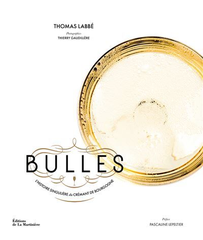 Bulles L'histoire singulière du Crémant de Bourgogne