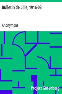 Bulletin de Lille, 1916-03: Publié sous le contrôle de l'autorité allemande