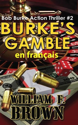 Burke's Gamble, en français Bob Burke Suspense Thriller #2