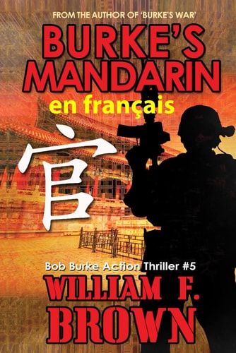Burke’s Mandarin, en français: Mandarin de Burke, Bob Burke Action Thriller (Bob Burke French Thrillers) (French Edition)