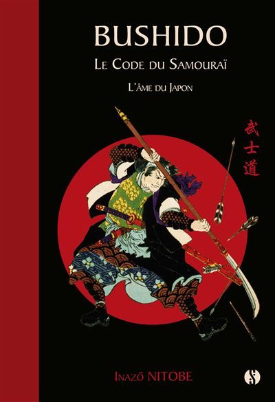 Bushido - Le code du samouraï - L'Âme du Japon ed.luxe