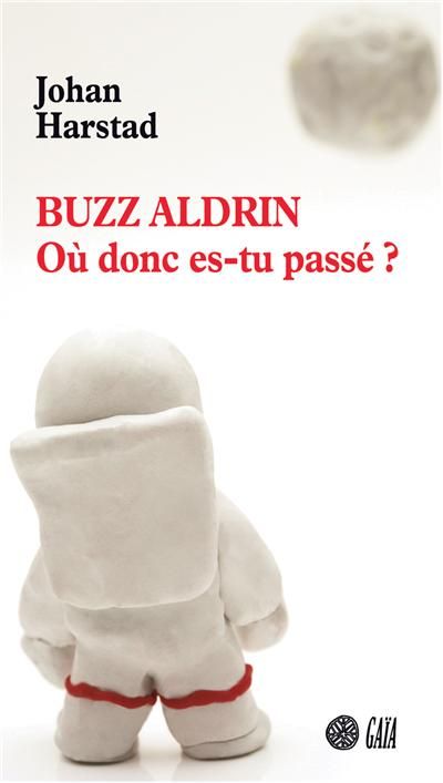 Buzz Aldrin Où donc es-tu passé ?