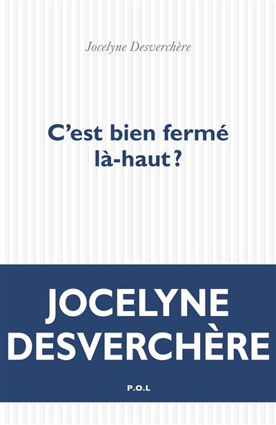 C'est bien fermé là-haut ?