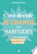 Couverture de C'est décidé, je change mes habitudes par Sophie Muffang