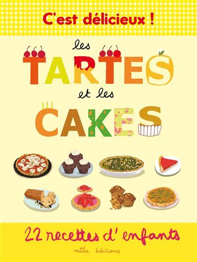 C’est délicieux ! Les tartes et les cakes - Emmanuelle Teyras