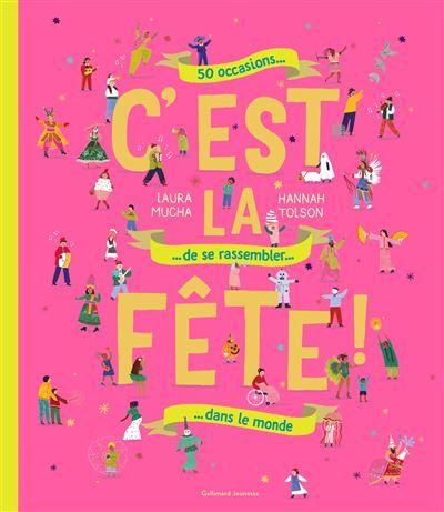 C'est la fête ! 50 occasions de se rassembler dans le monde