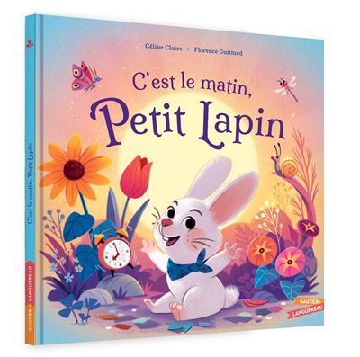 C'est le matin petit lapin