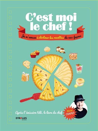 C'est moi le cuisinier ! Je m'amuse à décliner les recettes de 1001 façons.