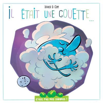 C'est pas des salades:il etait une couette