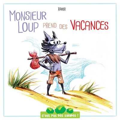 C'est pas des salades:monsieur loup prend des vacances