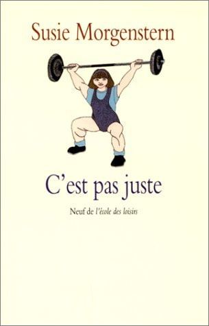 C'est pas juste ou les déboires d'une petite fille entreprenante