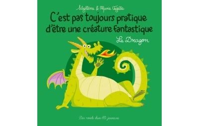 C'est pas toujours pratique d'être une créature fantastique T4 Le Dragon
