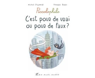 C'est pour de vrai ou pour de faux ? Piccolophilo