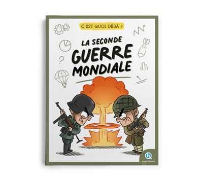 C'est quoi déjà ? La Seconde Guerre mondiale - Bruno Wennagel