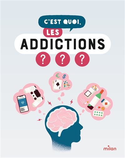 C'est quoi, les addictions ?
