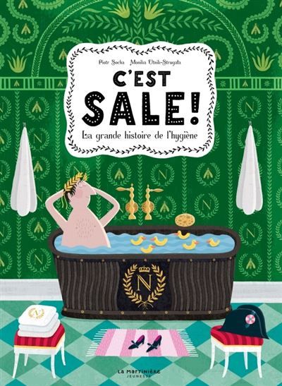 C'est sale ! La grande histoire de l'hygiène