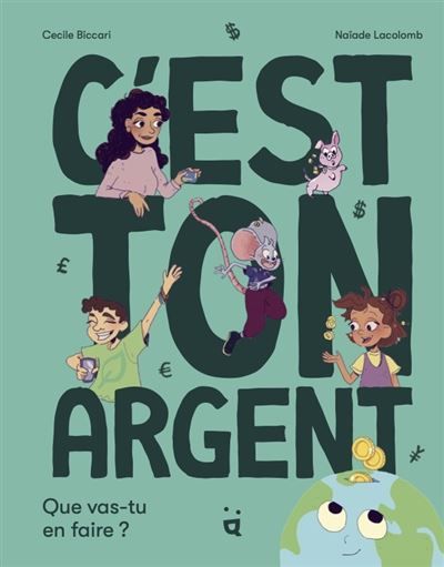 C'est ton argent ! Que vas-tu en faire ?