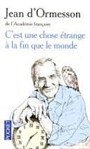 C'est une chose étrange à la fin que le monde