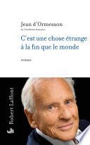 C'est une chose étrange à la fin que le monde