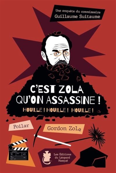C'est Zola qu'on assassine ! Houille ! Houille ! Houille !