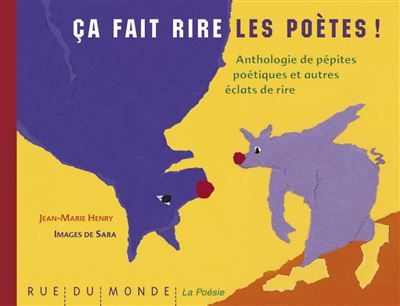 Ca fait rire les poetes ! Anthologie de pépites poétiques et autres éclats de rire