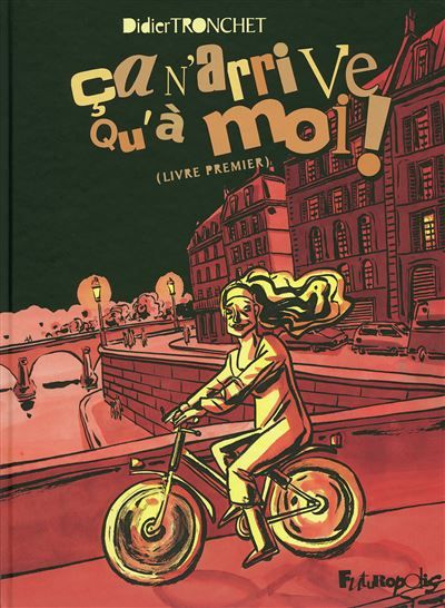 Ça n'arrive qu'à moi ! Livre premier