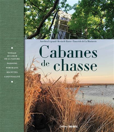 Cabanes de chasse Chasse, pêche, cuisine, art de vivre