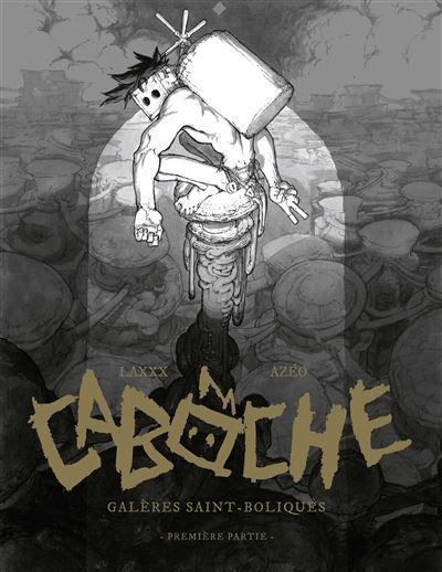Caboche - Galères Saint-Boliques Tome 1/2