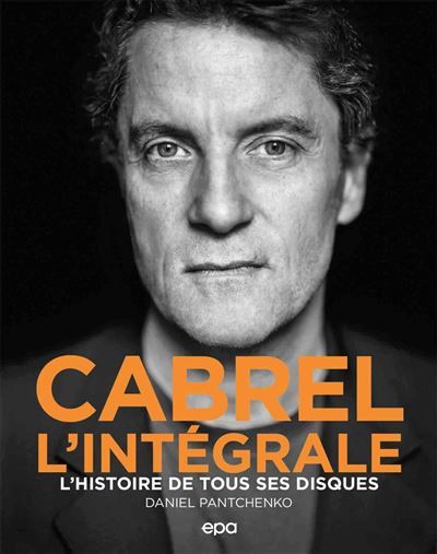 Cabrel - L'intégrale L'histoire de tous ses disques